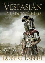 Vespasián 5 - Vládcové Říma - Robert Fabbri