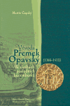 Vévoda Přemek Opavský /1366-1433/ - Martin Čapský
