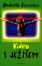 Video s Ježíšem - Andreas Eschbach