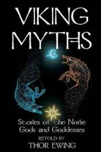 Viking Myths: Stories of the Norse Gods and Goddesses - Ewing Thor