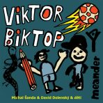 Viktor a Biktop - Michal Šanda,David Dolenský