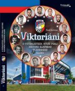 Viktoriáni - O fotbalistech, kteří psali historii slavného plzeňského klubu - Pavel Hochman