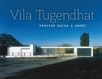 Vila Tugendhat - prostor ducha a umění - Jan Sedlák,Libor Teplý
