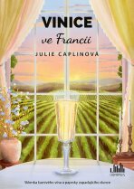 Vinice ve Francii - Julie Caplinová