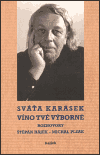 Víno tvé výborné - Sváťa Karásek, ...
