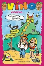 Víno, vínečko … aneb, kdy je vinno víno - Vratislav Ebr,Miroslav Pavlík