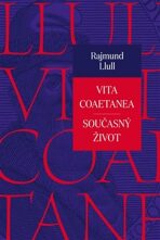 Vita coaetanea / Současný život - Rajmund Llull