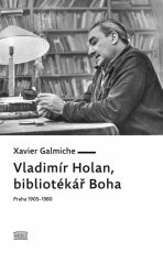 Vladimír Holan - Xavier Galmiche