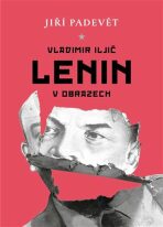 Vladimir Iljič Lenin v obrazech - Jiří Padevět