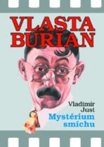 Vlasta Burian - Mystérium smíchu - Vladimír Just