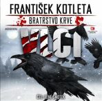 Bratrstvo krve 4 Vlci - František Kotleta, ...