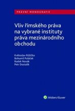 Vliv římského práva na vybrané instituty práva mezinárodního obchodu - Radek Novák, ...