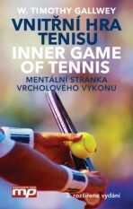 Vnitřní hra tenisu - W. Timothy Gallwey