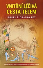 Vnitřní léčivá cesta tělem - Boris Tichanovský