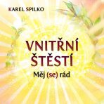 Vnitřní štěstí - Měj (se) rád - Karel Spilko