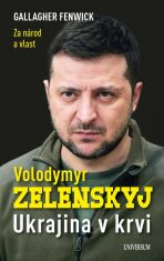 Volodymyr Zelenskyj – Ukrajina v krvi - Fenwick Gallagher