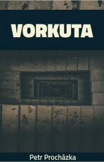 Vorkuta - Petr Procházka