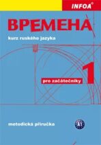 Vremena 1 (A1 začátečníci) - metodická příručka - Renata Broniarz, ...