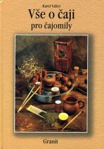 Vše o čaji pro čajomily - 4. vydání (Defekt) - Karel Valter