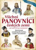 Všichni panovníci českých zemí (od roku 623 až po současnost) – časopis - Tereza Nickel,Helena Plocková