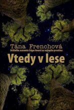 Vtedy v lese - Tana Frenchová