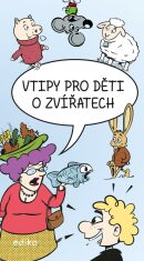 Vtipy pro děti o zvířatech - Eva Mrázková
