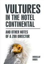 Vultures in the hotel Continental - Miroslav Bobek