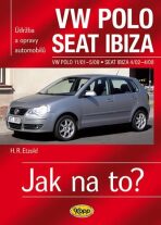 VW Polo 11/01–5/09 / Seat Ibiza 4/02–4/08 - Jak na to? č. 116 - Hans-Rüdiger Etzold