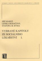 Vybrané kapitoly ze sociálního lékařství I. - Jiří Mareš