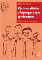 Výchova dítěte s Aspergerovým syndromem - Boyd,Brenda
