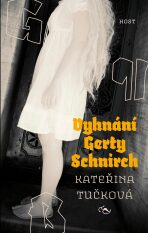 Vyhnání Gerty Schnirch - Kateřina Tučková