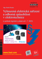 Vyhrazená elektrická zařízení a odborná způsobilost v elektrotechnice (z pohledu legislativy platné od 1. 7. 2022) - Radek Roušar