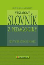 Výkladový slovník z pedagogiky - 583 vybraných hesel - Zdeněk Kolář