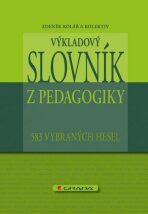 Výkladový slovník z pedagogiky - Zdeněk Kolář, kolektiv a