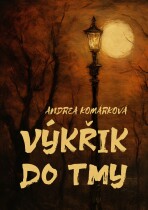 Výkřik do tmy - Andrea Komárková