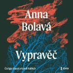 Vypravěč - Anna Bolavá, Kamil Halbich, ...