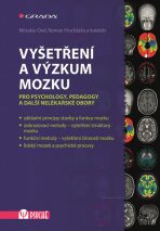 Vyšetření a výzkum mozku - Pro psychology, pedagogy a další nelékařské obory - Miroslav Orel
