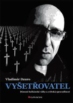 Vyšetřovatel - Démoni balkánské války a světská spravedlnost - Dzuro Vladimír