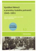 Vysídlení Němců a proměny českého pohraničí 1945-1951 II. díl 3. svazek - Adrian von Arburg, ...