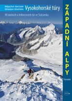 Vysokohorské túry - Západní Alpy - Ralf Gantzhorn, Edwin Schmitt, ...