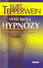 Vyšší škola hypnózy - Kurt Tepperwein