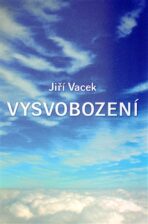 Vysvobození - Jiří Vacek