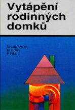 Vytápění rodinných domků - Miroslav Lázňovský
