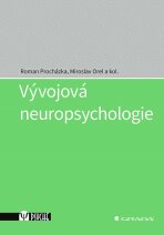 Vývojová neuropsychologie - Miroslav Orel, kolektiv a, ...