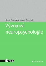 Vývojová neuropsychologie - Miroslav Orel,Roman Procházka
