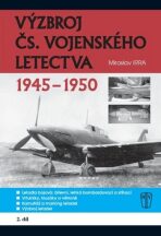 Výzbroj čs. vojenského letectva 1945-1950 - 2.díl - Miroslav Irra
