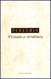 Význam a struktura - Jaroslav Peregrin