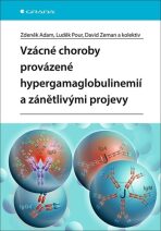 Vzácné choroby provázené hypergamaglobulinemií a zánětlivými projevy - Zdeněk Adam, David Zeman, ...