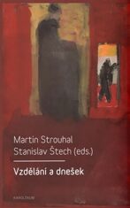 Vzdělání a dnešek - Martin Strouhal, ...