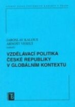 Vzdělávací politika ČR v globálním kontextu - Arnošt Veselý, ...